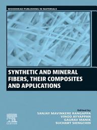 Icon image Synthetic and Mineral Fibers, Their Composites and Applications