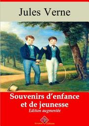 Icon image Souvenirs d'enfance et de jeunesse: Nouvelle édition augmentée