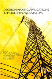 Icon image Decision Making Applications in Modern Power Systems