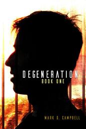 Icon image Degeneration (Degeneration Book 1)