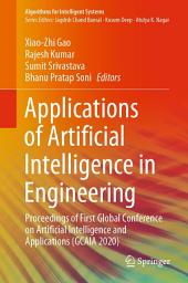 Icon image Applications of Artificial Intelligence in Engineering: Proceedings of First Global Conference on Artificial Intelligence and Applications (GCAIA 2020)