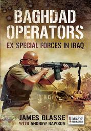 Icon image Baghdad Operators: Ex Special Forces in Iraq