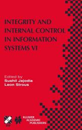 Icon image Integrity and Internal Control in Information Systems VI: IFIP TC11 / WG11.5 Sixth Working Conference on Integrity and Internal Control in Information Systems (IICIS) 13–14 November 2003, Lausanne, Switzerland