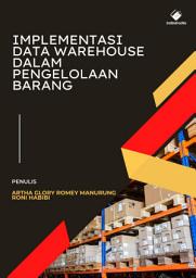 Icon image Implementasi Data Warehouse Dalam Pengelolaan Barang