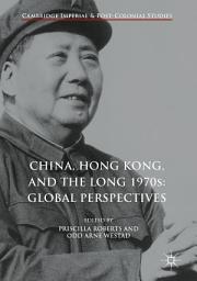 Icon image China, Hong Kong, and the Long 1970s: Global Perspectives