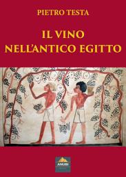 Icon image Il Vino nell'Antico Egitto