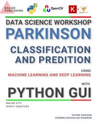 Icon image DATA SCIENCE WORKSHOP: Parkinson Classification and Prediction Using Machine Learning and Deep Learning with Python GUI