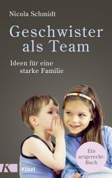 Icon image Geschwister als Team: Ideen für eine starke Familie. Ein artgerecht-Buch