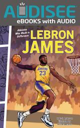 Icon image LeBron James: Athletes Who Made a Difference