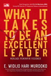 Icon image What It Takes to be an Excellent Leader: Menjadi Pemimpin Visioner