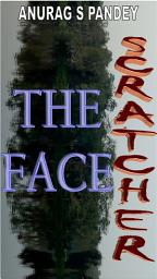 Icon image THE FACE SCRATCHER: 5 Exciting & Thriller Short Stories