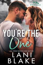 Icon image You're The One: A Small Town Opposites Attract Romance