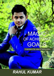 Icon image The Magic of Achieving Goals