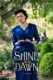 Icon image Shine Like the Dawn: A Novel