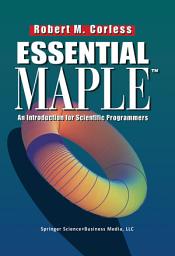 Icon image Essential Maple: An Introduction for Scientific Programmers