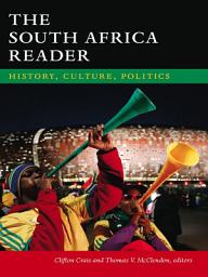 Icon image The South Africa Reader: History, Culture, Politics