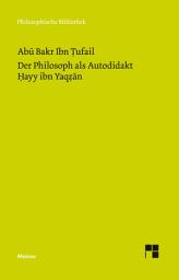 Icon image Der Philosoph als Autodidakt. Hayy ibn Yaqzan: Ein philosophischer Insel-Roman, Ausgabe 2