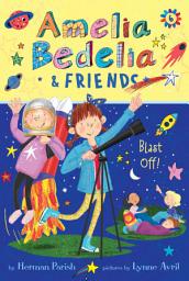 Icon image Amelia Bedelia & Friends #6: Amelia Bedelia & Friends Blast Off