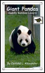 Icon image Giant Pandas: Cuddly Bamboo Lovers: Educational Version