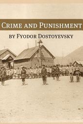 Icon image Crime and Punishment (Annotated with Critical Essay and Biography)