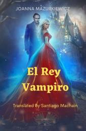 Icon image El rey vampiro: Cuentos de hadas para adultos, cenicienta libro 1.