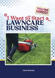 Icon image I Want to Start a Lawncare Business