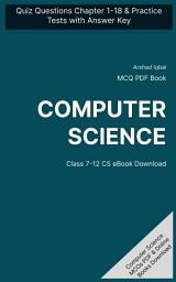 Icon image Computer Science MCQ (Multiple Choice Questions): Quiz Questions Chapter 1-18 & Practice Tests with Answers PDF (Computer Science MCQs, Notes & Study Guide)