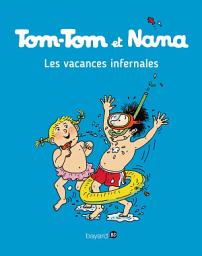 Icon image Tom-Tom et Nana, Tome 05: Les vacances infernales