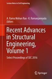 Icon image Recent Advances in Structural Engineering, Volume 1: Select Proceedings of SEC 2016