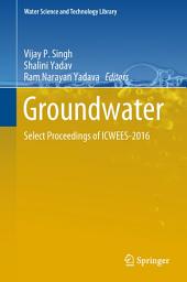 Icon image Groundwater: Select Proceedings of ICWEES-2016