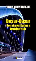 Icon image Dasar-Dasar Konstruksi Jalan dan Jembatan