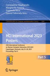 Icon image HCI International 2023 Posters: 25th International Conference on Human-Computer Interaction, HCII 2023, Copenhagen, Denmark, July 23–28, 2023, Proceedings, Part V