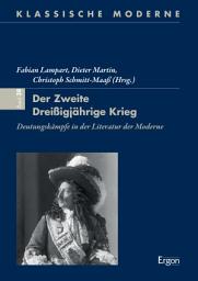 Icon image Der zweite Dreißigjährige Krieg: Deutungskämpfe in Literatur und Literaturwissenschaft der Moderne