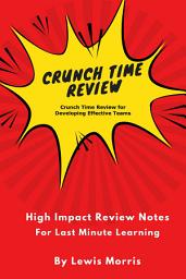 Icon image Crunch Time Review for Developing Effective Teams