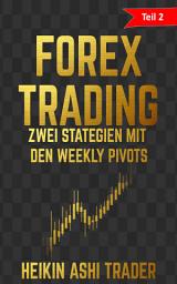 Icon image Forex Trading: Teil 2: Zwei Strategien mit den weekly Pivots