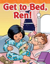 Icon image Get to Bed, Ren!: Read Along or Enhanced eBook