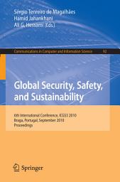 Icon image Global Security, Safety, and Sustainability: 6th International Conference, ICGS3 2010, Braga, Portugal, September 1-3, 2010. Proceedings