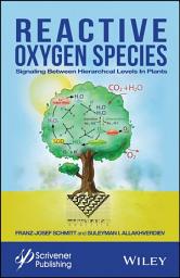 Icon image Reactive Oxygen Species: Signaling Between Hierarchical Levels in Plants