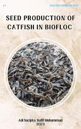 Icon image Seed Production of Catfish in Biofloc