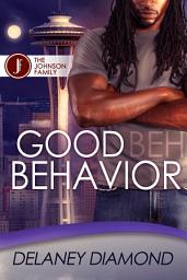 Icon image Good Behavior: a black billionaire romance