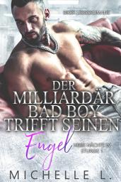 Icon image Der Milliardär Bad Boy trifft seinen Engel: KOSTENLOSE Biker Liebesromane