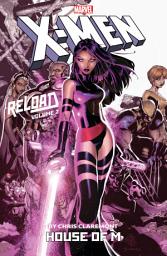 Icon image X-Men: Reload By Chris Claremont Vol. 2 - House Of M