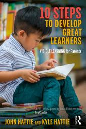 Icon image 10 Steps to Develop Great Learners: Visible Learning for Parents