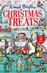 Icon image Christmas Treats: Contains 29 classic Blyton tales