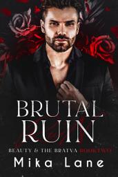 Icon image Brutal Ruin: A Reverse Harem Bratva Mafia Romance