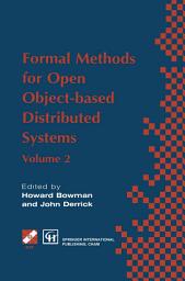 Icon image Formal Methods for Open Object-based Distributed Systems: Volume 2