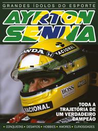 Icon image Grandes Ídolos do Esporte: Edição 3 - Ayrton Senna