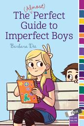 Icon image The (Almost) Perfect Guide to Imperfect Boys