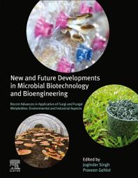 Icon image New and Future Developments in Microbial Biotechnology and Bioengineering: Recent Advances in Application of Fungi and Fungal Metabolites: Environmental and Industrial Aspects