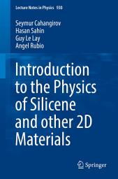 Icon image Introduction to the Physics of Silicene and other 2D Materials